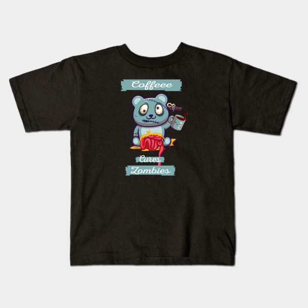 Coffee zombie bear coffee cures zombies gift for bears lovers coffee addict zombie lovers. Kids T-Shirt by Mikaels0n